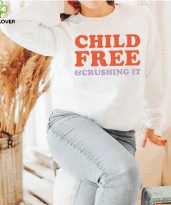 Chelsea Handler Child Free And Crushing It Shirt0 280x280