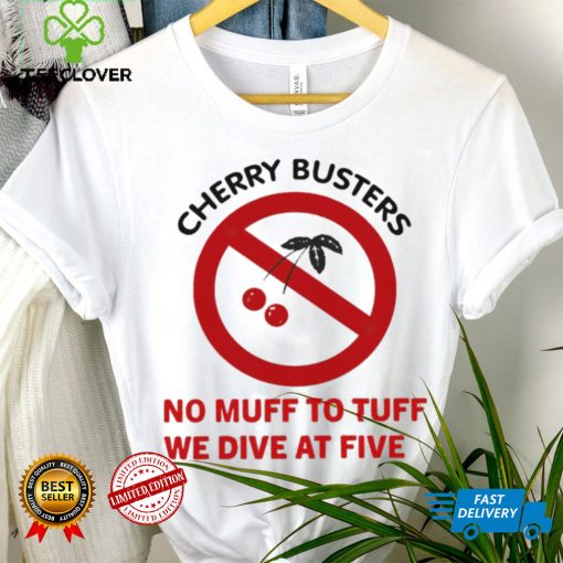 Cherry busters no muff to tuff we dive at five hoodie, sweater, longsleeve, shirt v-neck, t-shirt