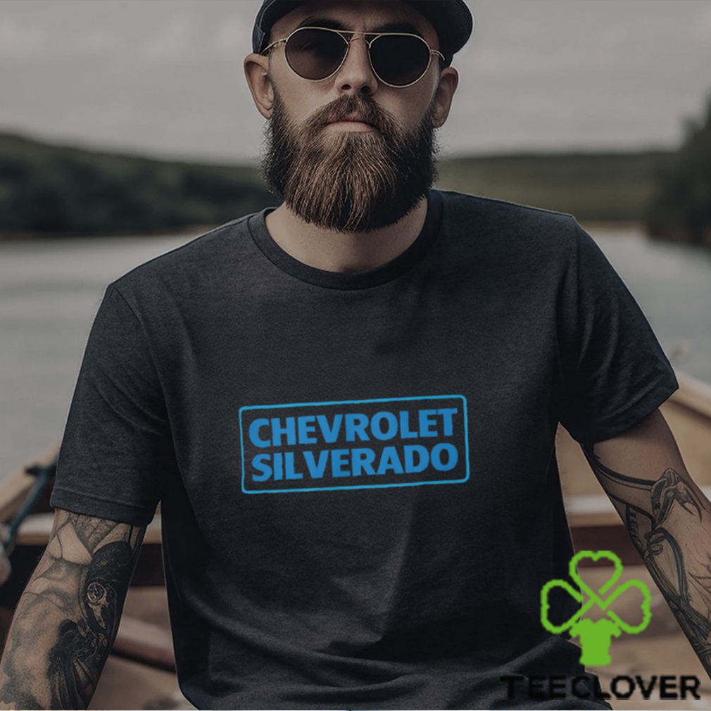 Chevrolet Silverado Shirt Chevrolet Silverado Shirt