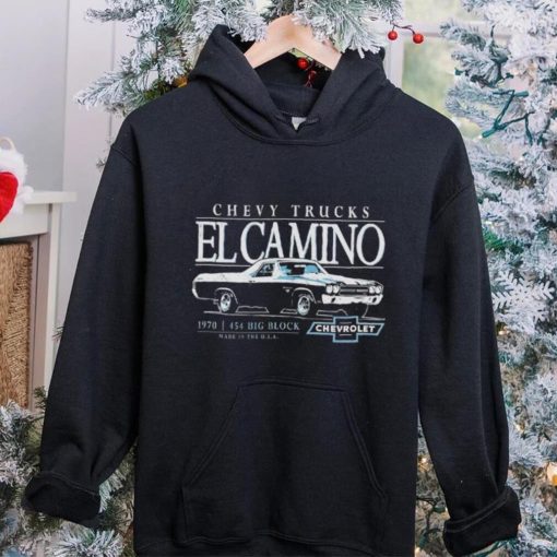 Chevy trucks El Camino 1970 454 Big Block hoodie, sweater, longsleeve, shirt v-neck, t-shirt