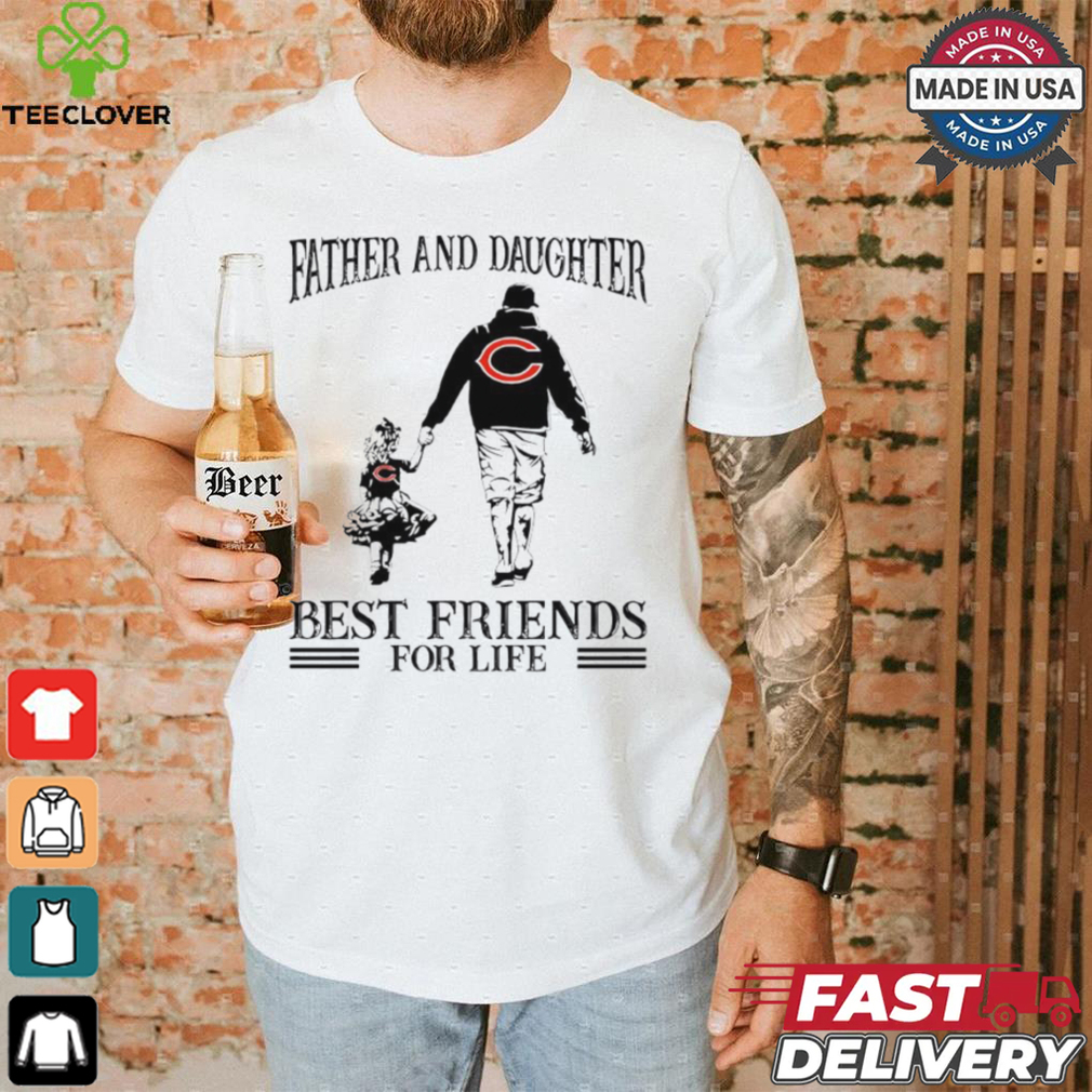 Chicago Bears Father And Daughter Best Friends For Life shirt Chicago Bears Father And Daughter Best Friends For Life shirt