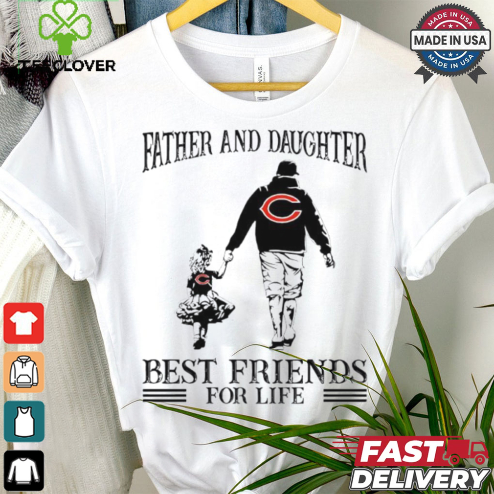 Chicago Bears Father And Daughter Best Friends For Life shirt Chicago Bears Father And Daughter Best Friends For Life shirt