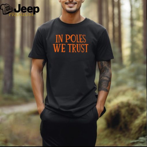 Chicago Bears In Poles We Trust Shirt