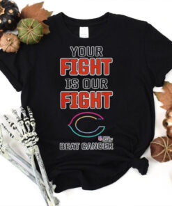 Chicago Bears NFL Your Fight Is Our Fight Beat Cancer Shirt