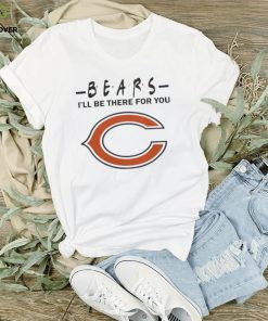 Chicago Bears Nfl I’ll Be There For You Logo T Shirt