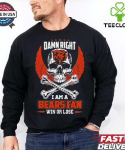 Chicago Bears skull and bones waterproof damn right I am a Bears fan win or lose shirt