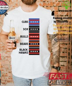 Chicago Cubs Chicago Sox Chicago Bulls Chicago Bears Chicago Blackhawks Chicago flag teams shirt
