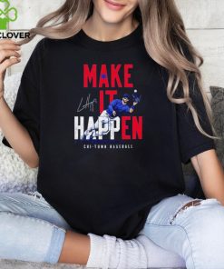 Chicago Cubs Ian Happ make it happen signature shirt