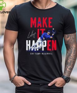 Chicago Cubs Ian Happ make it happen signature shirt