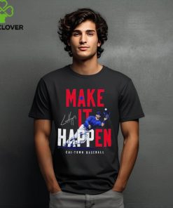 Chicago Cubs Ian Happ make it happen signature shirt