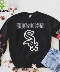 Chicago Cum Chicago White Sox Shirt