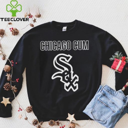 Chicago Cum Chicago White Sox Shirt