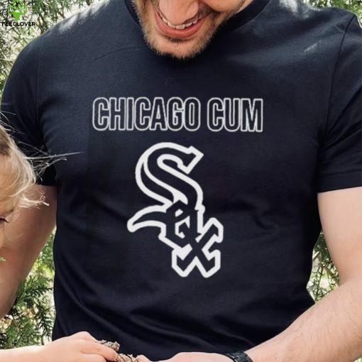 Chicago Cum Chicago White Sox Shirt