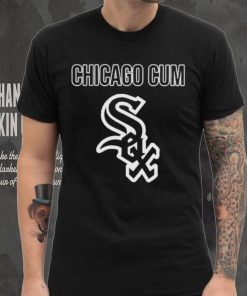 Chicago Cum Chicago White Sox Shirt