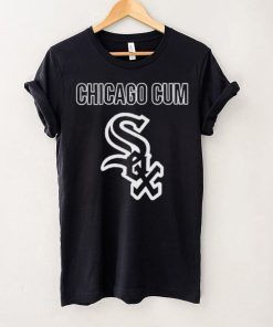 Chicago Cum Chicago White Sox Shirt