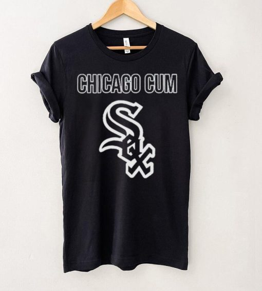 Chicago Cum Chicago White Sox Shirt