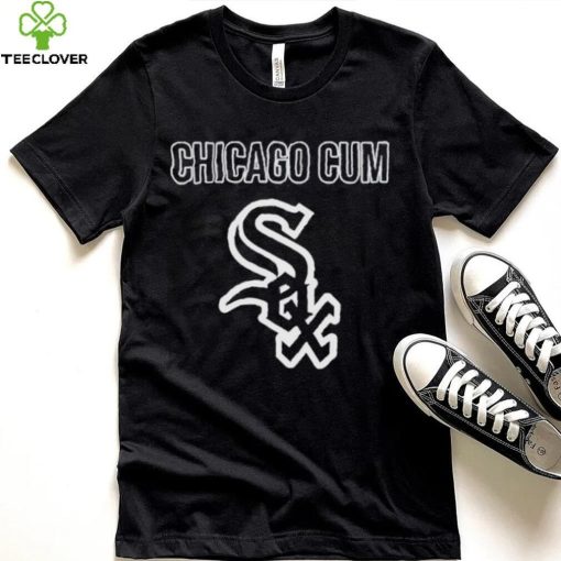 Chicago Cum Chicago White Sox Shirt