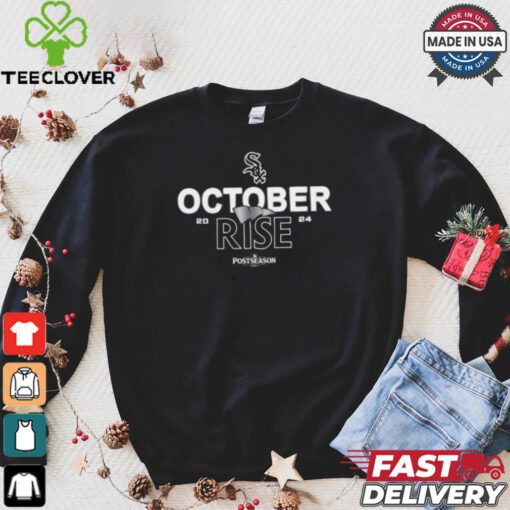 Chicago White Sox October rise 2024 Postseason hoodie, sweater, longsleeve, shirt v-neck, t-shirt