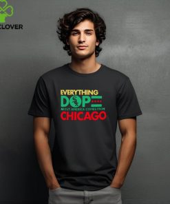 Chicago White Sox everything dope about America comes from Chicago shirt