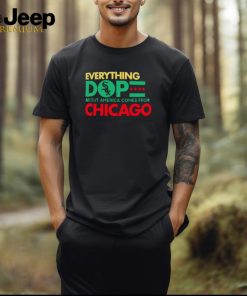 Chicago White Sox everything dope about America comes from Chicago shirt