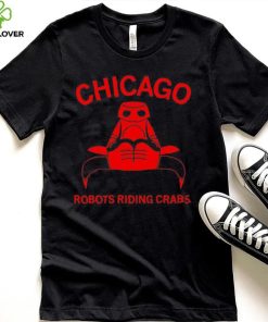 Chicago robots riding crabs shirt