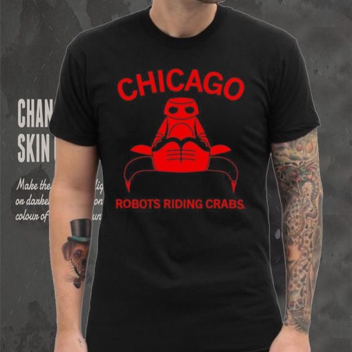 Chicago robots riding crabs hoodie, sweater, longsleeve, shirt v-neck, t-shirt