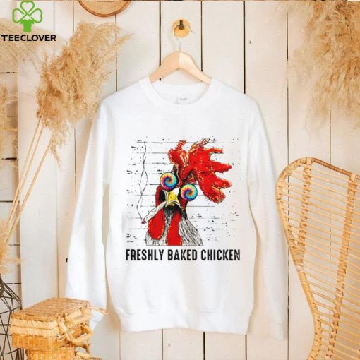 Chicken Smoke Weed Funny T hoodie, sweater, longsleeve, shirt v-neck, t-shirt, Chicken Freshly Baked Chicken Love Gift T hoodie, sweater, longsleeve, shirt v-neck, t-shirt