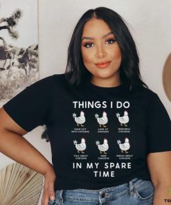Chicken Things I Do In My Spare Time Shirt