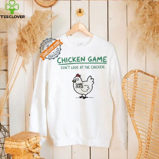 Chicken game don’t look at the chicken game over hoodie, sweater, longsleeve, shirt v-neck, t-shirt