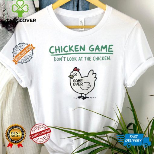 Chicken game don’t look at the chicken game over hoodie, sweater, longsleeve, shirt v-neck, t-shirt