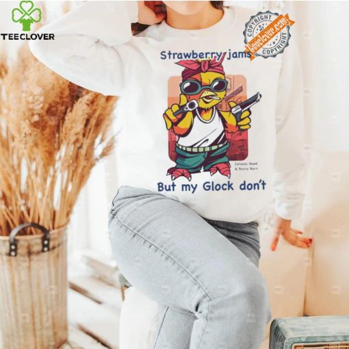 Chicken strawberry jams but my glock don’t Jurassic Bawk and Bunny Barn hoodie, sweater, longsleeve, shirt v-neck, t-shirt