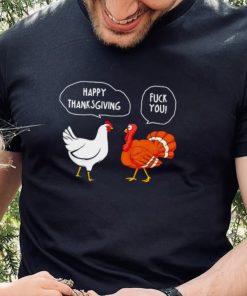 Chicken vs Turkey Happy Thanksgiving fuck you funny hoodie, sweater, longsleeve, shirt v-neck, t-shirt