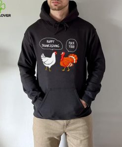 Chicken vs Turkey Happy Thanksgiving fuck you funny hoodie, sweater, longsleeve, shirt v-neck, t-shirt