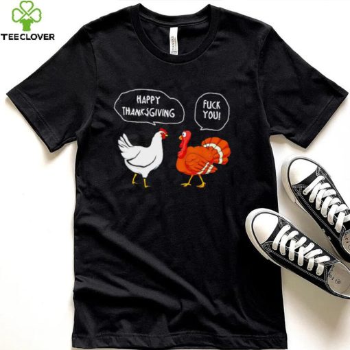 Chicken vs Turkey Happy Thanksgiving fuck you funny hoodie, sweater, longsleeve, shirt v-neck, t-shirt