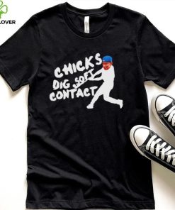 Chicks Dig Soft Contact shirt