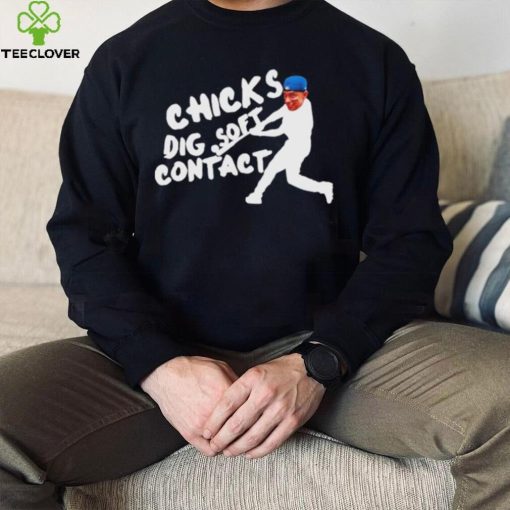 Chicks Dig Soft Contact hoodie, sweater, longsleeve, shirt v-neck, t-shirt