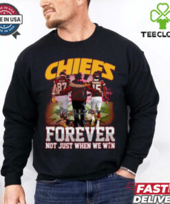 Chiefs Forever Not Just When We Win T Shirt