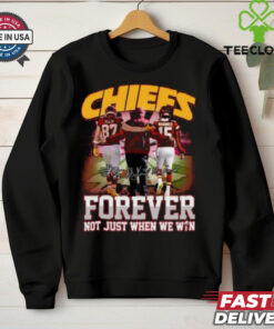 Chiefs Forever Not Just When We Win T Shirt