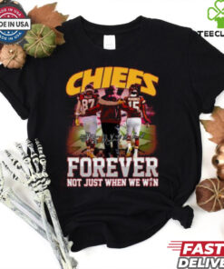 Chiefs Forever Not Just When We Win T Shirt