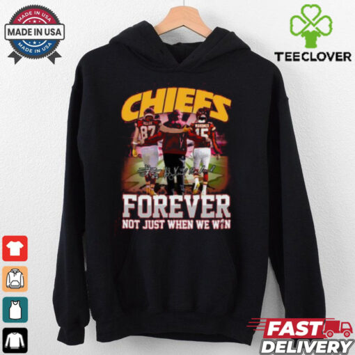 Chiefs Forever Not Just When We Win T Shirt