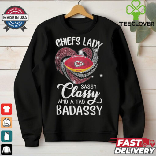 Chiefs Laydy Sassy Classy And A Tad Badassy Shirt