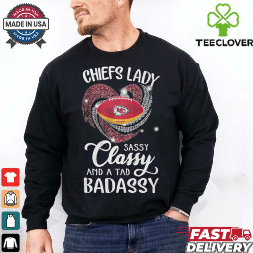 Chiefs Laydy Sassy Classy And A Tad Badassy Shirt
