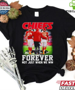 Chiefs forever not just when we win Travis Kelce Andy Reid and Patrick Mahomes shirt