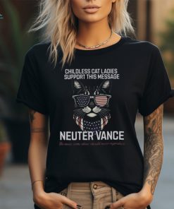 Childless Cat Ladies Support This Message Neuter Vance Because Some Ideas Should Never Reproduce T hoodie, sweater, longsleeve, shirt v-neck, t-shirt