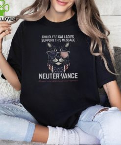 Childless Cat Ladies Support This Message Neuter Vance Because Some Ideas Should Never Reproduce T hoodie, sweater, longsleeve, shirt v-neck, t-shirt