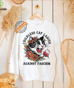 Childless Cat Lady Sweatshirt Shirt Childless Cat Ladies Against Fascism Shirt