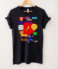 Chill Cool Wow Phetta Meow Love Shirt