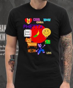 Chill Cool Wow Phetta Meow Love Shirt