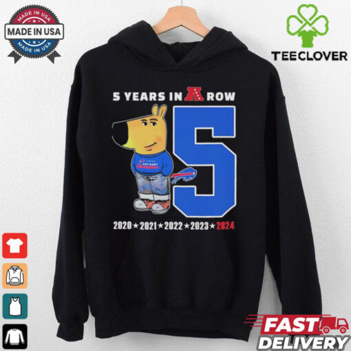 Chill guy 5 years in a row Buffalo Bills 2020 2024 shirt