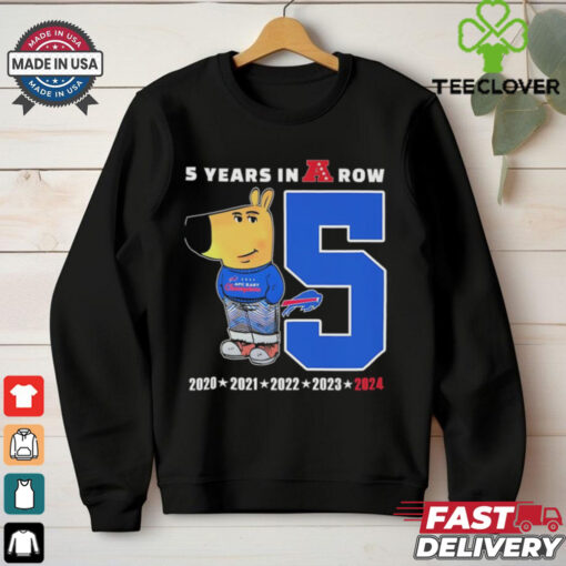 Chill guy 5 years in a row Buffalo Bills 2020 2024 shirt